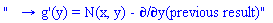 "   &rarr; g'(y) = N(x, y) - &PartialD;/&PartialD;y(previous result)"