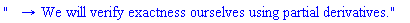 "   &rarr; We will verify exactness ourselves using partial derivatives."
