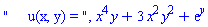 "     u(x, y) = ", x^4*y+3*x^2*y^2+exp(y)