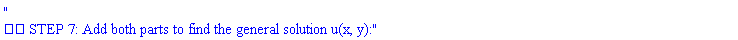 "
?? STEP 7: Add both parts to find the general solution u(x, y):"