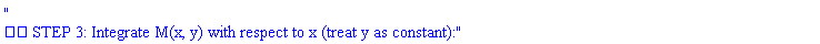 "
?? STEP 3: Integrate M(x, y) with respect to x (treat y as constant):"