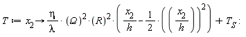 T := proc (x__2) options operator, arrow; eta*`&ohm;`^2*R^2*(x__2/h-(1/2)*x__2^2/h^2)/lambda+T__S end proc