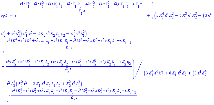 exp(-(epsilon^4*t*K[1]^4+epsilon^2*t*K[1]^2+epsilon^2*t*K[1]*L[1]+epsilon^2*t*K[1]*R[1]-epsilon^2*t*L[1]^2-epsilon^2*x*K[1]^2-epsilon^2*y*K[1]*L[1]-epsilon*K[1]*eta[1])/(K[1]*epsilon))+(3*K[1]^4*epsilon^6*K[2]^2-6*K[1]^3*epsilon^6*K[2]^3+(3*epsilon^4*K[2]^4+epsilon^2*L[2]^2)*K[1]^2*epsilon^2-2*K[1]*epsilon^4*K[2]*L[1]*L[2]+K[2]^2*epsilon^4*L[1]^2)*exp(-(epsilon^4*t*K[1]^4+epsilon^2*t*K[1]^2+epsilon^2*t*K[1]*L[1]+epsilon^2*t*K[1]*R[1]-epsilon^2*t*L[1]^2-epsilon^2*x*K[1]^2-epsilon^2*y*K[1]*L[1]-epsilon*K[1]*eta[1])/(K[1]*epsilon)-(epsilon^4*t*K[2]^4+epsilon^2*t*K[2]^2+epsilon^2*t*K[2]*L[2]+epsilon^2*t*K[2]*R[2]-epsilon^2*t*L[2]^2-epsilon^2*x*K[2]^2-epsilon^2*y*K[2]*L[2]-epsilon*K[2]*eta[2])/(K[2]*epsilon))/(3*K[1]^4*epsilon^6*K[2]^2+6*K[1]^3*epsilon^6*K[2]^3+(3*epsilon^4*K[2]^4+epsilon^2*L[2]^2)*K[1]^2*epsilon^2-2*K[1]*epsilon^4*K[2]*L[1]*L[2]+K[2]^2*epsilon^4*L[1]^2)+exp(-(epsilon^4*t*K[2]^4+epsilon^2*t*K[2]^2+epsilon^2*t*K[2]*L[2]+epsilon^2*t*K[2]*R[2]-epsilon^2*t*L[2]^2-epsilon^2*x*K[2]^2-epsilon^2*y*K[2]*L[2]-epsilon*K[2]*eta[2])/(K[2]*epsilon))