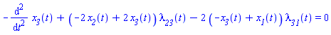 -(diff(diff(x__3(t), t), t))+(-2*x__2(t)+2*x__3(t))*lambda__23(t)-2*(-x__3(t)+x__1(t))*lambda__31(t) = 0