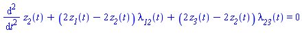 diff(diff(z__2(t), t), t)+(2*z__1(t)-2*z__2(t))*lambda__12(t)+(2*z__3(t)-2*z__2(t))*lambda__23(t) = 0