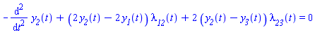 -(diff(diff(y__2(t), t), t))+(2*y__2(t)-2*y__1(t))*lambda__12(t)+2*(y__2(t)-y__3(t))*lambda__23(t) = 0