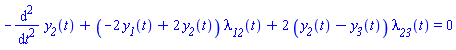 -(diff(diff(y__2(t), t), t))+(-2*y__1(t)+2*y__2(t))*lambda__12(t)+2*(y__2(t)-y__3(t))*lambda__23(t) = 0