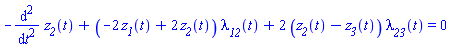 -(diff(diff(z__2(t), t), t))+(-2*z__1(t)+2*z__2(t))*lambda__12(t)+2*(z__2(t)-z__3(t))*lambda__23(t) = 0