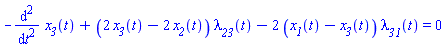 -(diff(diff(x__3(t), t), t))+(2*x__3(t)-2*x__2(t))*lambda__23(t)-2*(x__1(t)-x__3(t))*lambda__31(t) = 0