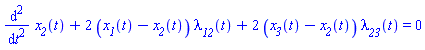 diff(diff(x__2(t), t), t)+2*(x__1(t)-x__2(t))*lambda__12(t)+2*(x__3(t)-x__2(t))*lambda__23(t) = 0