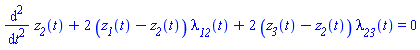 diff(diff(z__2(t), t), t)+2*(z__1(t)-z__2(t))*lambda__12(t)+2*(z__3(t)-z__2(t))*lambda__23(t) = 0