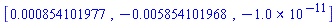 [0.854101977e-3, -0.5854101968e-2, -0.10e-10]