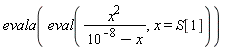 evala(eval(x^2/(10^(-8)-x), x = S[1]))