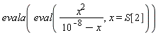 evala(eval(x^2/(10^(-8)-x), x = S[2]))