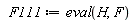F111 := eval(H, F)