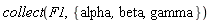 collect(F1, {alpha, beta, gamma})