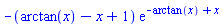 -(arctan(x)-x+1)*exp(-arctan(x)+x)