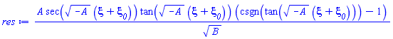A*sec((-A)^(1/2)*(xi+xi__0))*tan((-A)^(1/2)*(xi+xi__0))*(csgn(tan((-A)^(1/2)*(xi+xi__0)))-1)/B^(1/2)