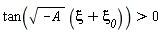 tan(sqrt(-A)*(xi+`&xi;__0`)) > 0