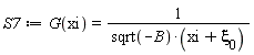 S7 := G(xi) = 1/(sqrt(-B)*(xi+`&xi;__0`))