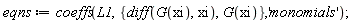 eqns := coeffs(L1, {G(xi), diff(G(xi), xi)}, 'monomials')
