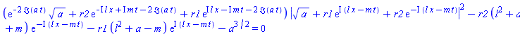 (exp(-2*Im(a*t))*sqrt(a)+r2*exp(-I*l*x+I*m*t-2*Im(a*t))+r1*exp(I*l*x-I*m*t-2*Im(a*t)))*abs(sqrt(a)+r1*exp(I*(l*x-m*t))+r2*exp(-I*(l*x-m*t)))^2-r2*(l^2+a+m)*exp(-I*(l*x-m*t))-r1*(l^2+a-m)*exp(I*(l*x-m*t))-a^(3/2) = 0