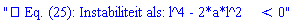"? Eq. (25): Instabiliteit als: l^4 - 2*a*l^2 < 06""
