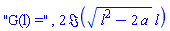 "G(l) =", 2*Im(sqrt(l^2-2*a)*l)