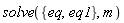 solve({eq, eq1}, m)