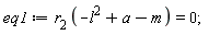 eq1 := r[2]*(-l^2+a-m) = 0