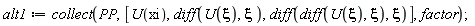 alt1 := collect(PP, [U(xi), diff(U(xi), xi), diff(diff(U(xi), xi), xi)], factor)