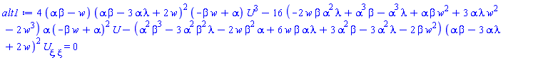 4*(alpha*beta-w)*(alpha*beta-3*alpha*lambda+2*w)^2*(-beta*w+alpha)*U(xi)^3-16*(-2*alpha^2*beta*lambda*w+alpha^3*beta-alpha^3*lambda+alpha*beta*w^2+3*alpha*lambda*w^2-2*w^3)*alpha*(-beta*w+alpha)^2*U(xi)-(alpha^2*beta^3-3*alpha^2*beta^2*lambda-2*alpha*beta^2*w+6*alpha*beta*lambda*w+3*alpha^2*beta-3*alpha^2*lambda-2*beta*w^2)*(alpha*beta-3*alpha*lambda+2*w)^2*(diff(diff(U(xi), xi), xi)) = 0