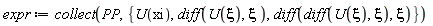 expr := collect(PP, {U(xi), diff(U(xi), xi), diff(diff(U(xi), xi), xi)})