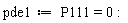 pde1 := P111 = 0