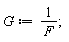 G := 1/F