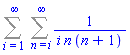 Sum(Sum(1/(i*n*(n+1)), n = i .. infinity), i = 1 .. infinity)