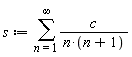 s := sum(c/(n*(n+1)), n = 1 .. infinity)