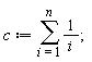 c := sum(1/i, i = 1 .. n)