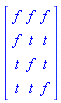 Matrix(4, 3, {(1, 1) = f, (1, 2) = f, (1, 3) = f, (2, 1) = f, (2, 2) = t, (2, 3) = t, (3, 1) = t, (3, 2) = f, (3, 3) = t, (4, 1) = t, (4, 2) = t, (4, 3) = f})