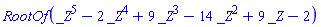 RootOf(_Z^5-2*_Z^4+9*_Z^3-14*_Z^2+9*_Z-2)