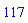 117