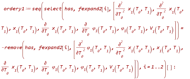 ordery1 := seq(select(has, fexpand2[i], [diff(x[1](T__0, T__1), T__0, T__0), diff(x[1](T__0, T__1), T__0, T__0), x[1](T__0, T__1), diff(x[1](T__0, T__1), T__0), diff(`&varphi;`[1](T__0, T__1), T__0), `&varphi;`[1](T__0, T__1), V[1](T__0, T__1)]) = -remove(has, fexpand2[i], [diff(`&varphi;`[1](T__0, T__1), T__0, T__0), diff(x[1](T__0, T__1), T__0, T__0), x[1](T__0, T__1), diff(x[1](T__0, T__1), T__0), diff(`&varphi;`[1](T__0, T__1), T__0), `&varphi;`[1](T__0, T__1), V[1](T__0, T__1)]), i = 1 .. 2)[]