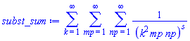 sum(sum(sum(1/(k^2*mp*np)^s, np = 1 .. infinity), mp = 1 .. infinity), k = 1 .. infinity)