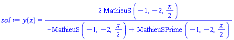 y(x) = 2*MathieuS(-1, -2, (1/2)*x)/(-MathieuS(-1, -2, (1/2)*x)+MathieuSPrime(-1, -2, (1/2)*x))