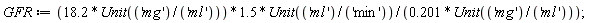 GFR := (18.2*Unit('mg'/'ml')*1.5)*Unit('ml'/'min')/(.201*Unit('mg'/'ml'))