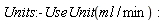 Units:-UseUnit(ml/min)
