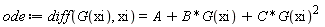 ode := diff(G(xi), xi) = A+B*G(xi)+C*G(xi)^2