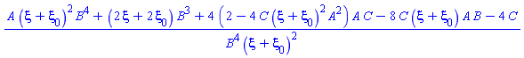 (A*(xi+xi[0])^2*B^4+(2*xi+2*xi[0])*B^3+4*(2-4*C*(xi+xi[0])^2*A^2)*A*C-8*C*(xi+xi[0])*A*B-4*C)/(B^4*(xi+xi[0])^2)