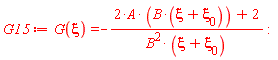 G15 := G(xi) = -(2*A*B*(xi+xi[0])+2)/(B^2*(xi+xi[0]))