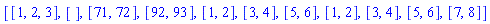 [[1, 2, 3], [], [71, 72], [92, 93], [1, 2], [3, 4], [5, 6], [1, 2], [3, 4], [5, 6], [7, 8]]
